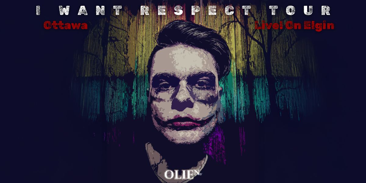 OLIE N. : I WANT RESPECT TOUR • Ottawa | LIVE! on Elgin, 12 October | Event in Ottawa | AllEvents