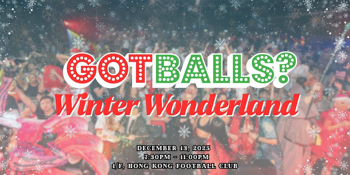 Got Balls Winter Wonderland, 13 December | Event in Happy Valley | AllEvents