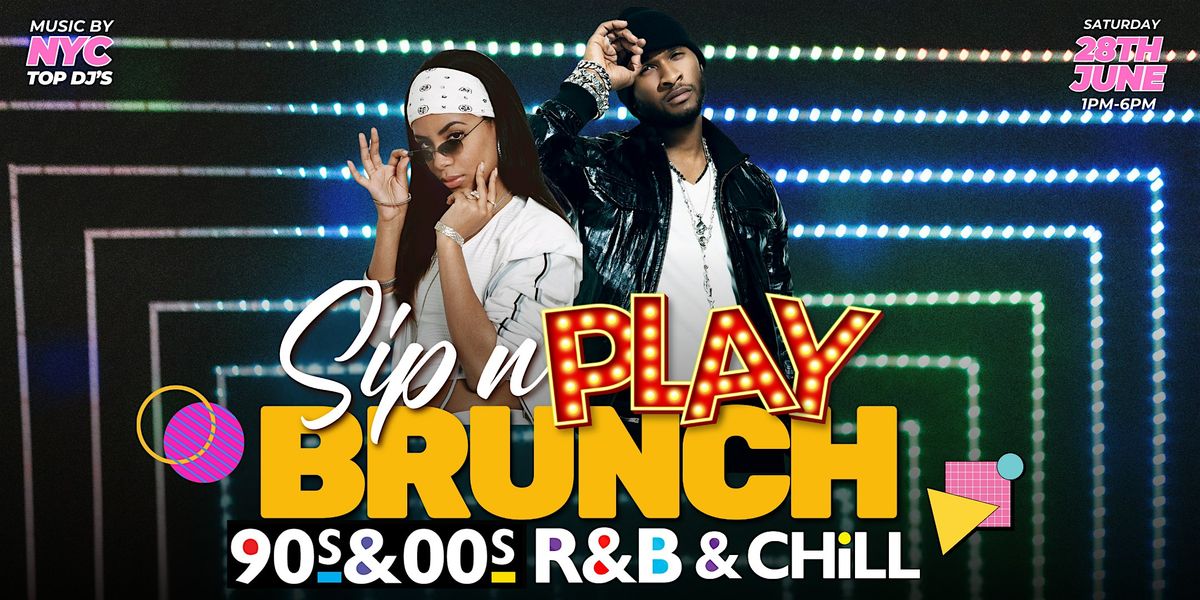Sip N Play Brunch 90s & 2000s R&B and ChiLL, 28 June | Event in Brooklyn | AllEvents