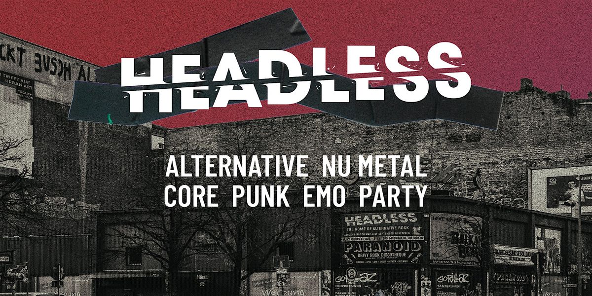 Headless • Alternative-NuMetal-Core-PopPunk-Emo-Party  • Hannover, 19 December | Event in Hannover | AllEvents