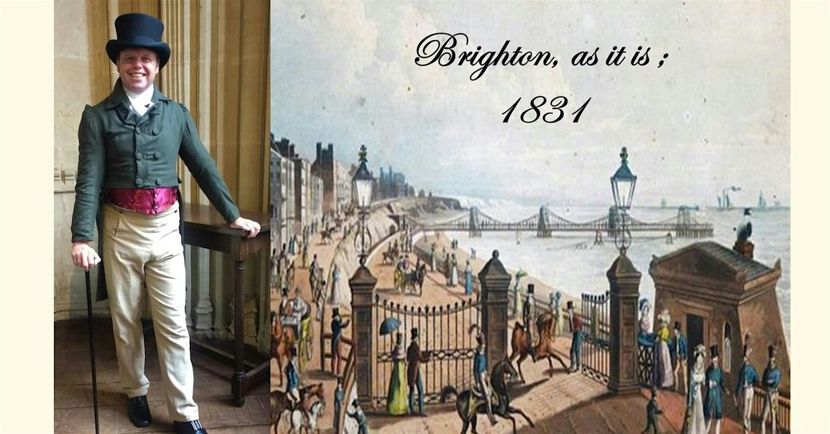 'Brighton, as it is : 1831' - The Georgian Historical Walk. 11am., 7 September | Event in Brighton and Hove