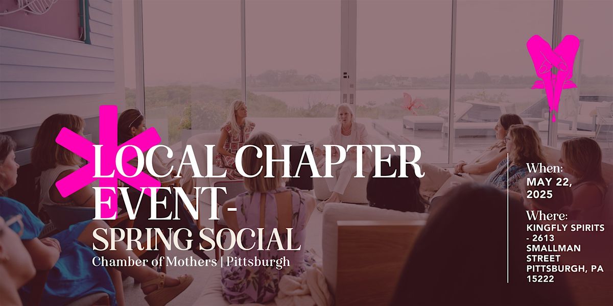 Chamber of Mothers Local Chapter Event: Spring Social - PITTSBURGH, 22 May | Event in Pittsburgh | AllEvents