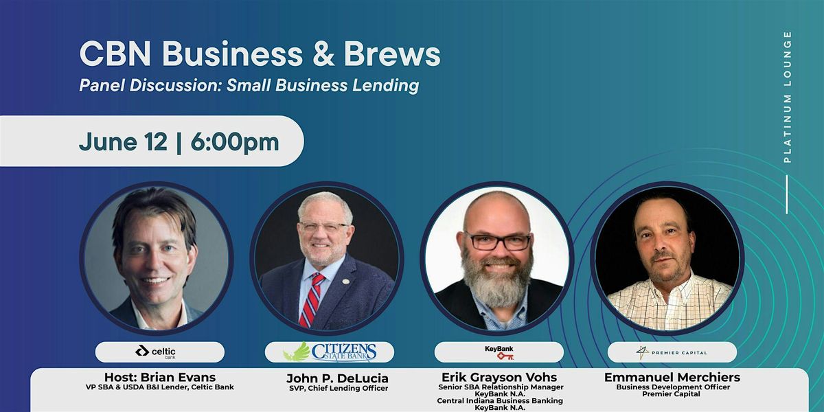 Business & Brews with CBN and a Panel of Small Business Lending Experts, 12 June | Event in Indianapolis