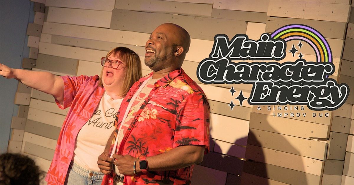 Main Character Energy - A Singing Improv Duo, 15 August | Event in Sacramento | AllEvents
