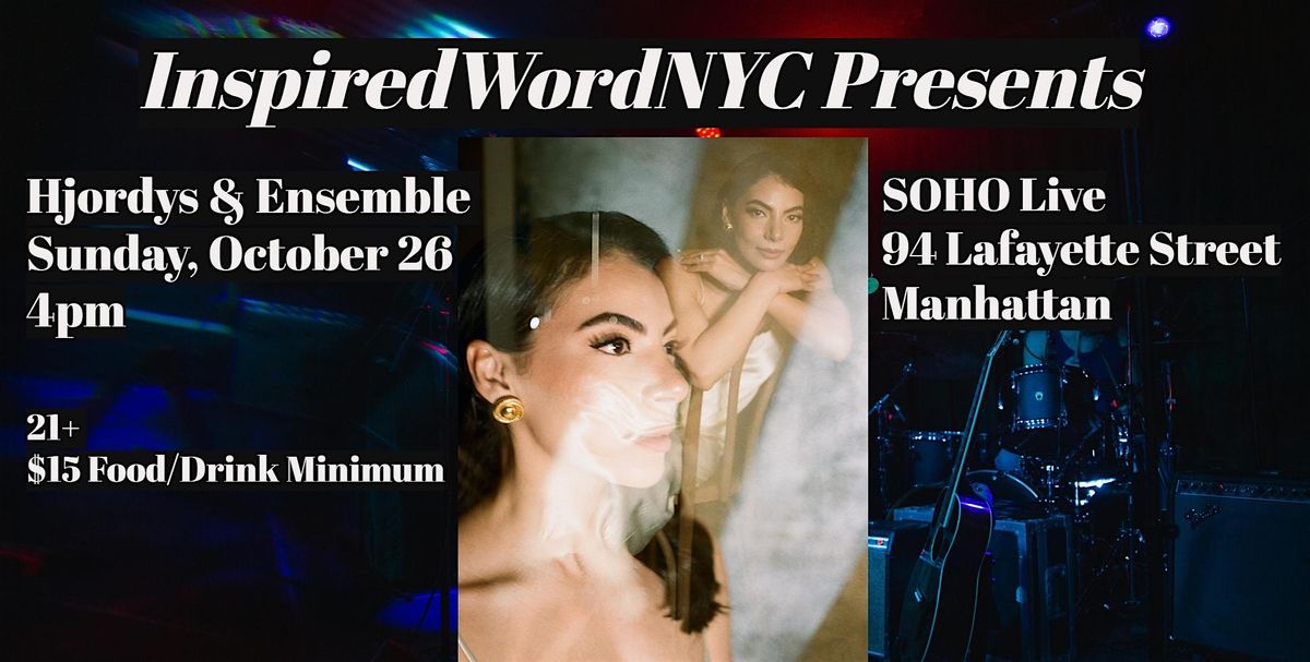 InspiredWordNYC Presents  Hjordys & Ensemble @ SOHO Live, 26 October | Event in New York | AllEvents