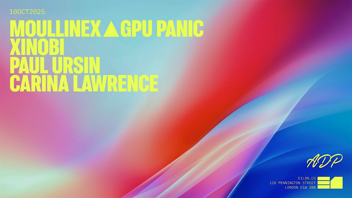 Moullinex & GPU Panic aka MXGPU (live), 10 October | Event in London | AllEvents