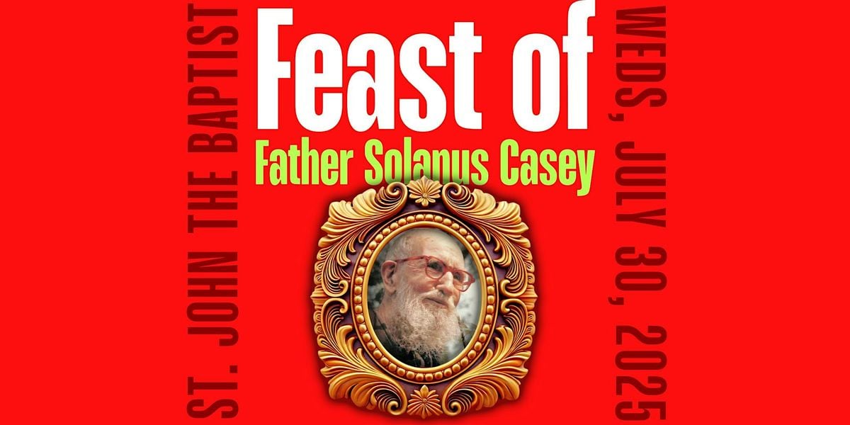 Christ-in-the-City - The Feast of Fr Solanus Casey at St. John the  Baptist, 30 July | Event in New York | AllEvents