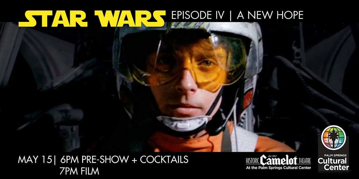 STAR WARS: EPISODE IV: A NEW HOPE, 15 May | Event in Palm Springs | AllEvents