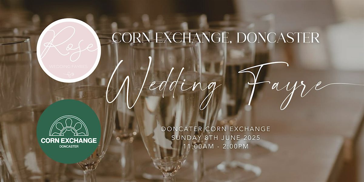 Doncaster Corn Exchange | Rose Wedding Fayre, 8 June | Event in Doncaster | AllEvents
