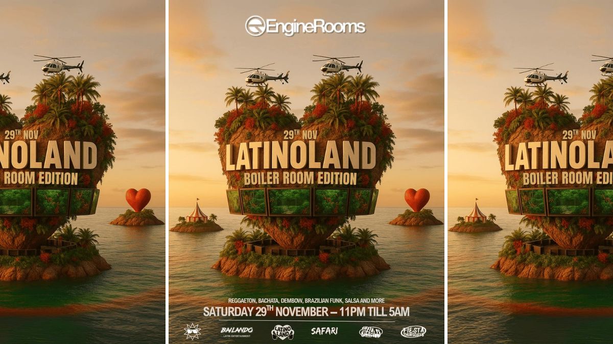 LATINOLAND: BOILER ROOM EDITION - ENGINE ROOMS | Event in Southampton | AllEvents