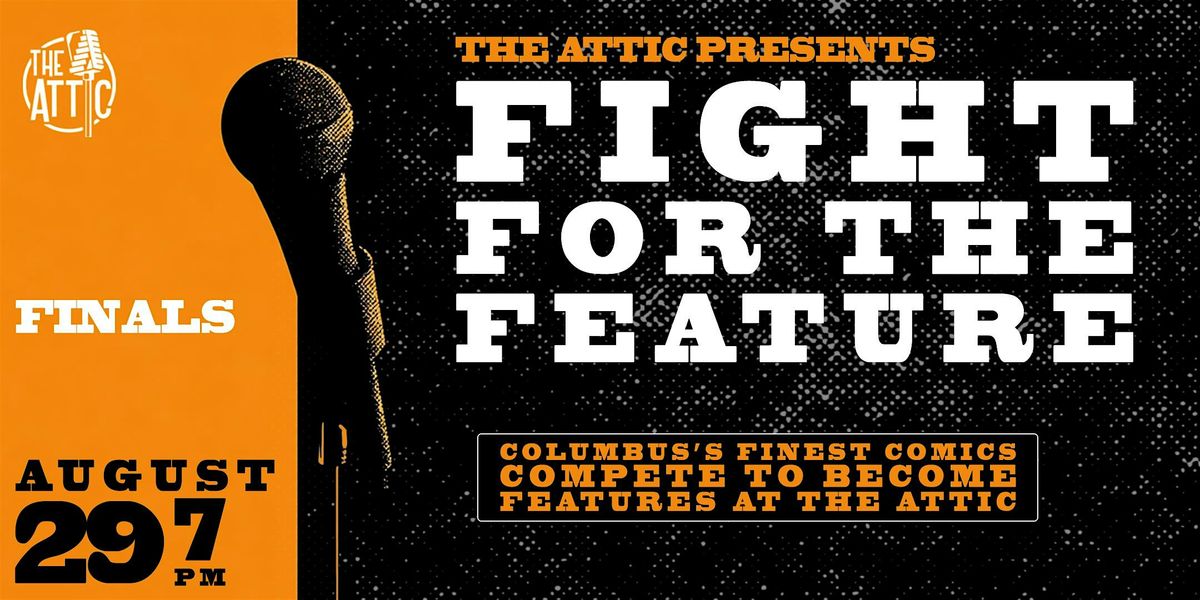 Fight For The Feature FINALS at The Attic Comedy Club, Columbus,OH, 29 August | Event in Columbus | AllEvents