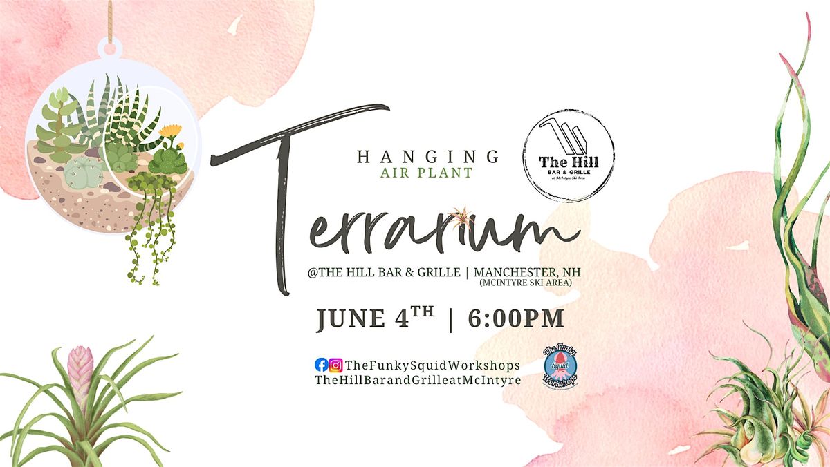 Terrarium Workshop @The Hill Bar & Grille - McIntyre Ski Area, 4 June | Event in Manchester | AllEvents