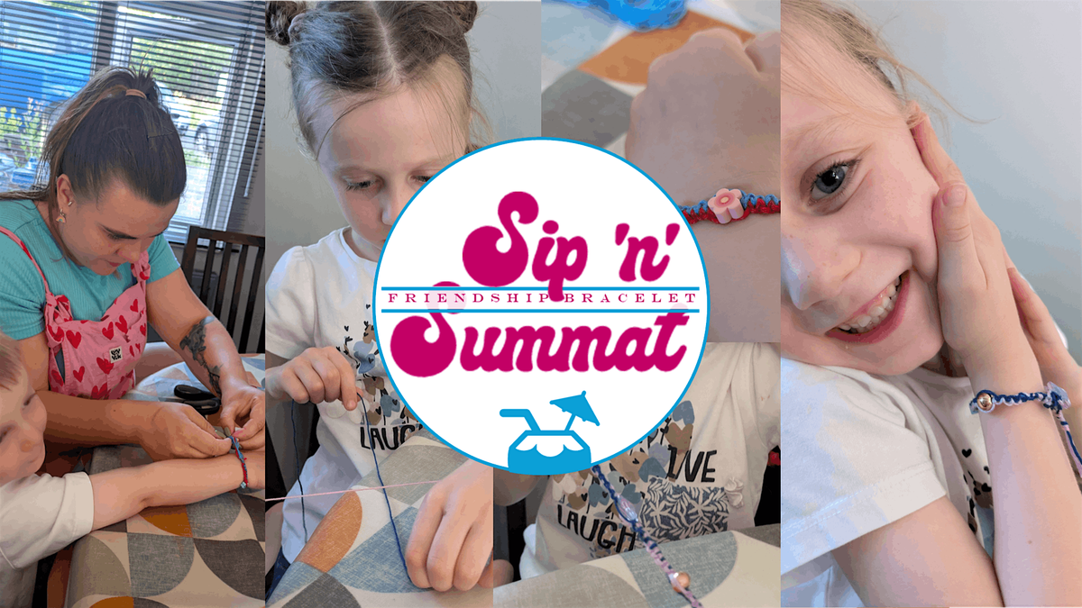 Sip 'n' (Friendship Bracelet) Summat, 3 August | Event in Bury | AllEvents