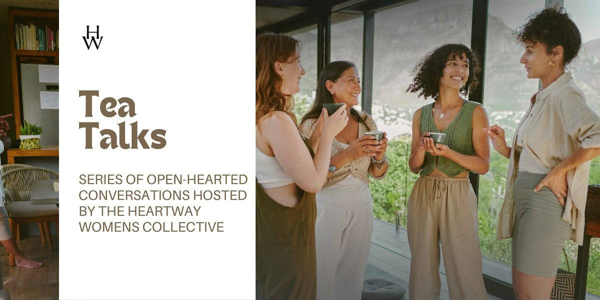 Heartway Women's Collective: Tea Talks, 20 August | Event in Davie | AllEvents