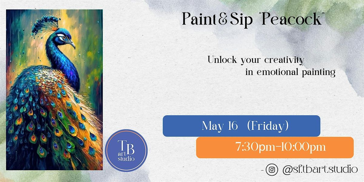 Sip&Paint  "Peacock" Acrylic workshop, 16 May | Event in San Francisco | AllEvents