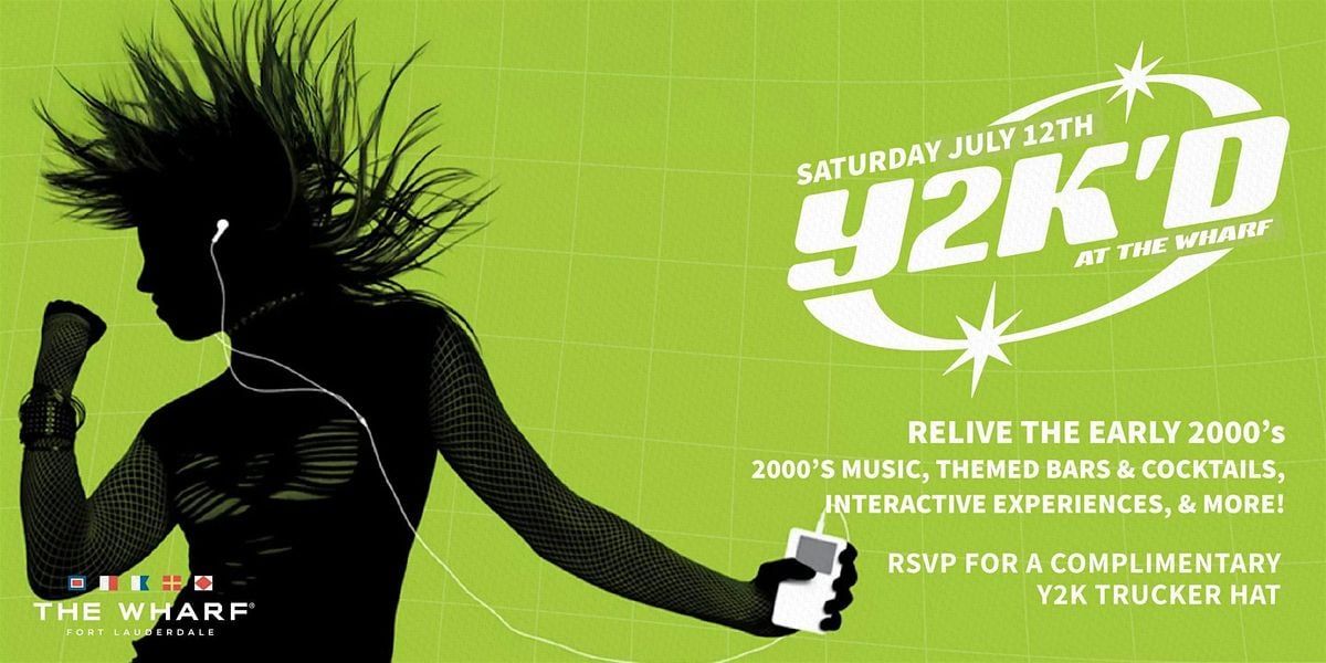 Y2K'D at The Wharf - Saturday, 12 July | Event in Fort Lauderdale | AllEvents