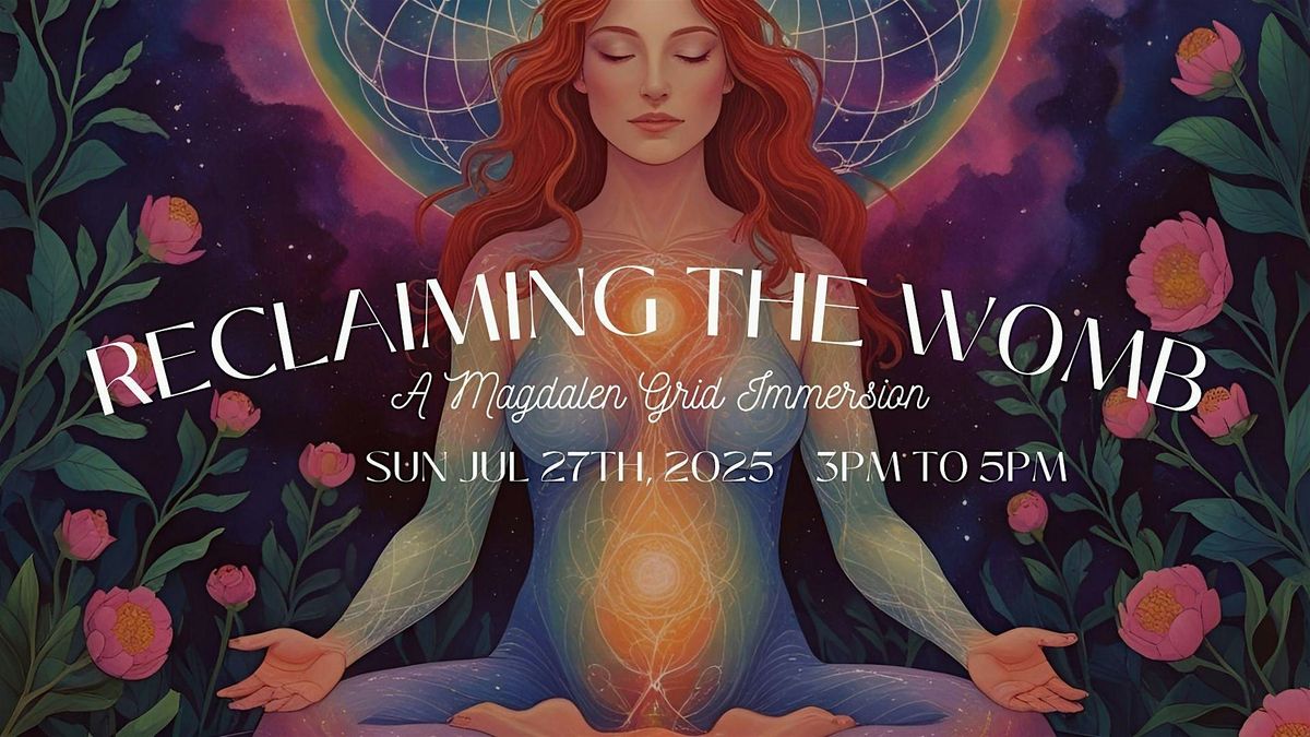 Reclaiming the Womb: A Magdalen Grid Immersion, 26 July | Event in Scottsdale | AllEvents