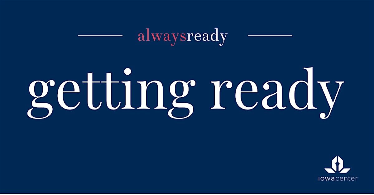 Always Ready: Getting Ready, 5 August | Event in Des Moines | AllEvents