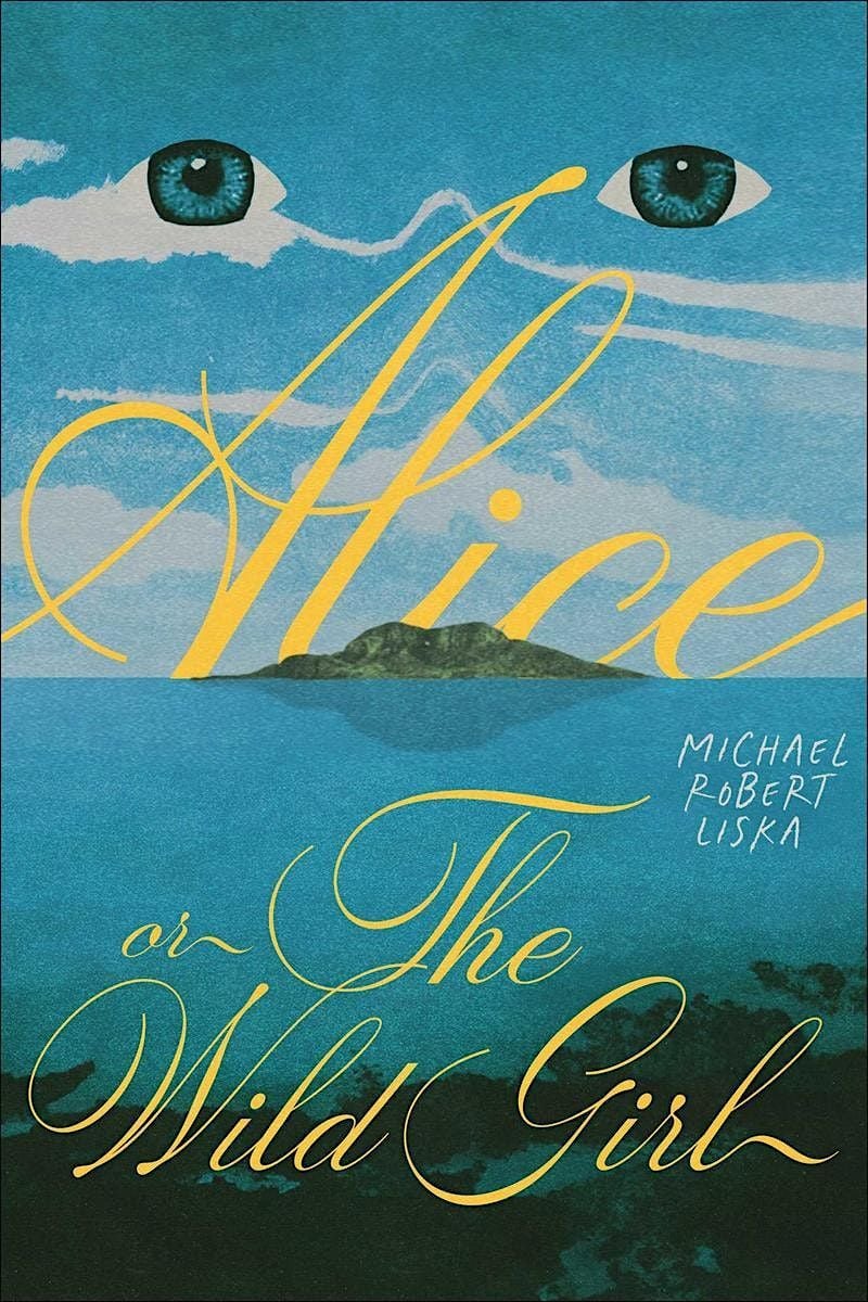 Book Launch and Reception: Michael Robert Liska, "Alice, or The Wild Girl", 9 September | AllEvents