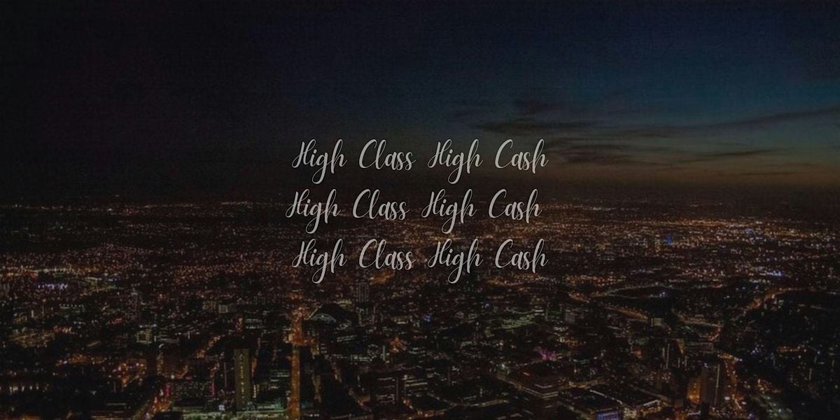 High Cla$$ High Ca$h | Event in Manchester | AllEvents