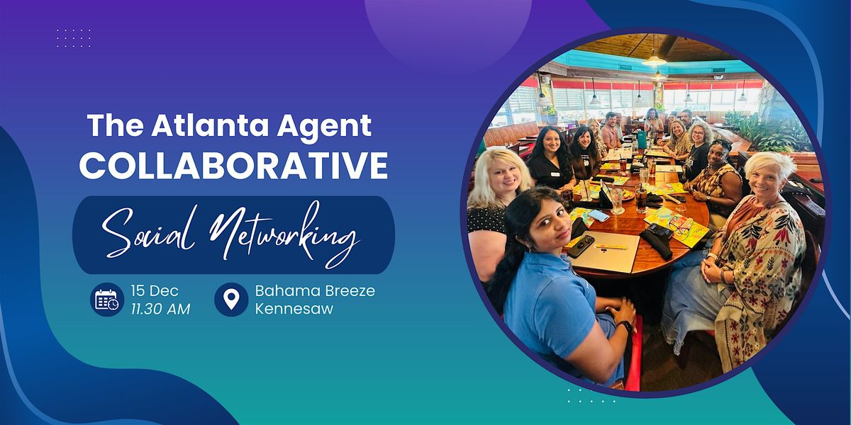 Atlanta Agent Collaborative - Social Networking, 15 December | Event in Kennesaw | AllEvents