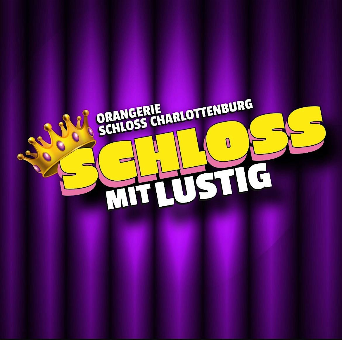 "Schloss mit lustig" - Die Show | Event in Berlin | AllEvents