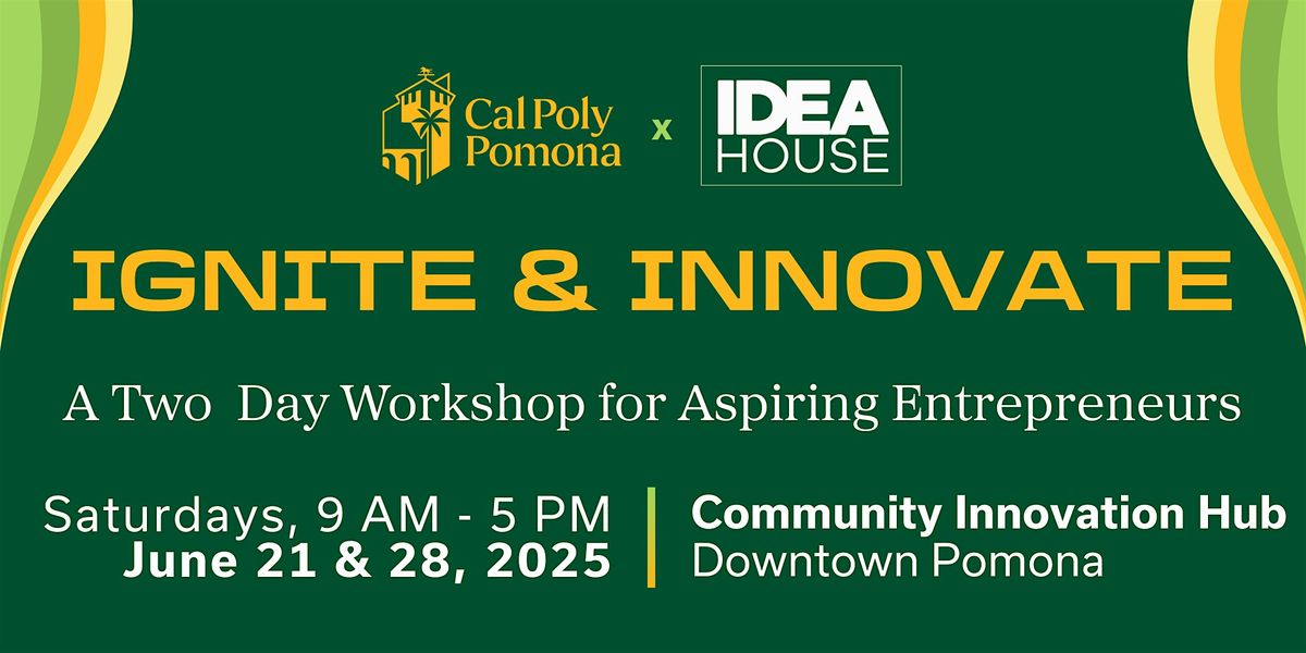 Ignite & Innovate: A Two  Day Workshop for Aspiring Entrepreneurs, 21 June | Event in Pomona | AllEvents