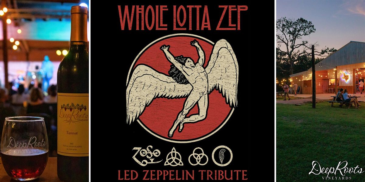 LED ZEPPELIN TRIBUTE  by Whole Lotta Zep | TX Wine & Craft Beer | DeepRoots