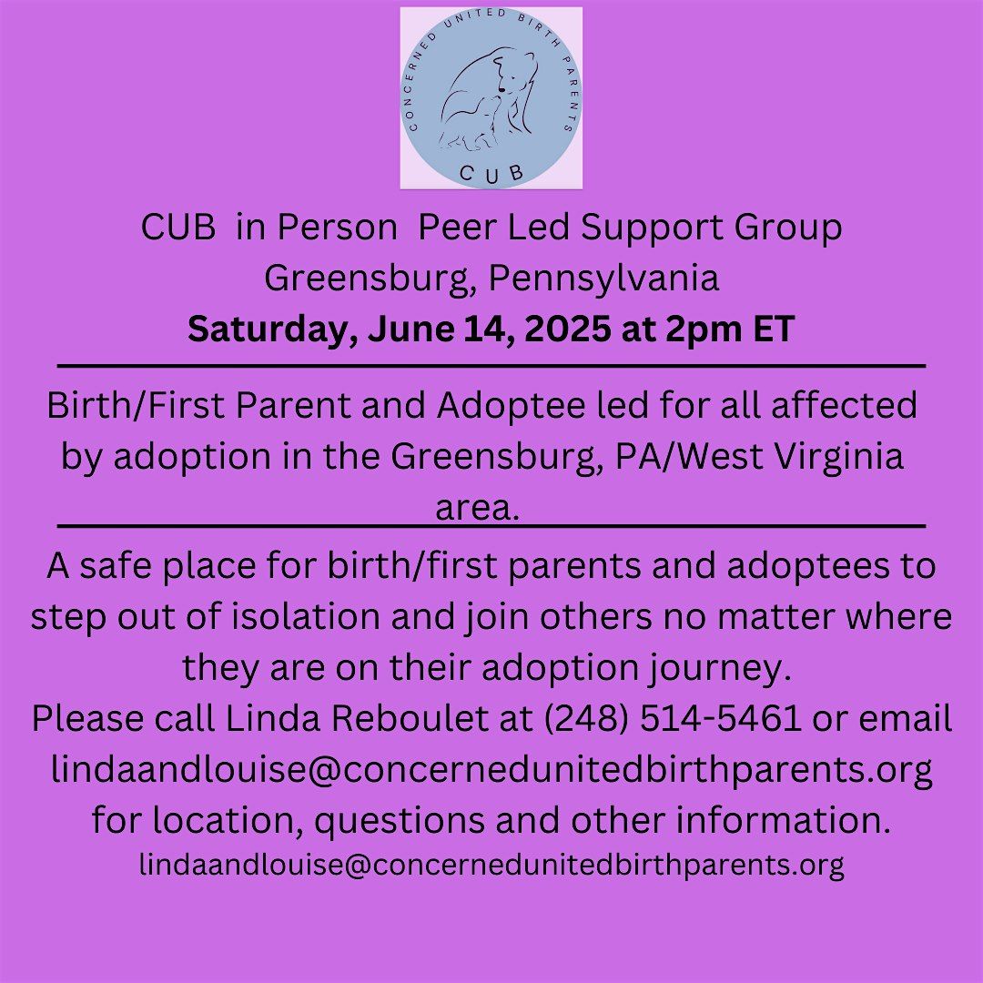 IN PERSON Concerned United Birthparents (& adoptees) support Greensburg, PA, 14 June | Event in Greensburg