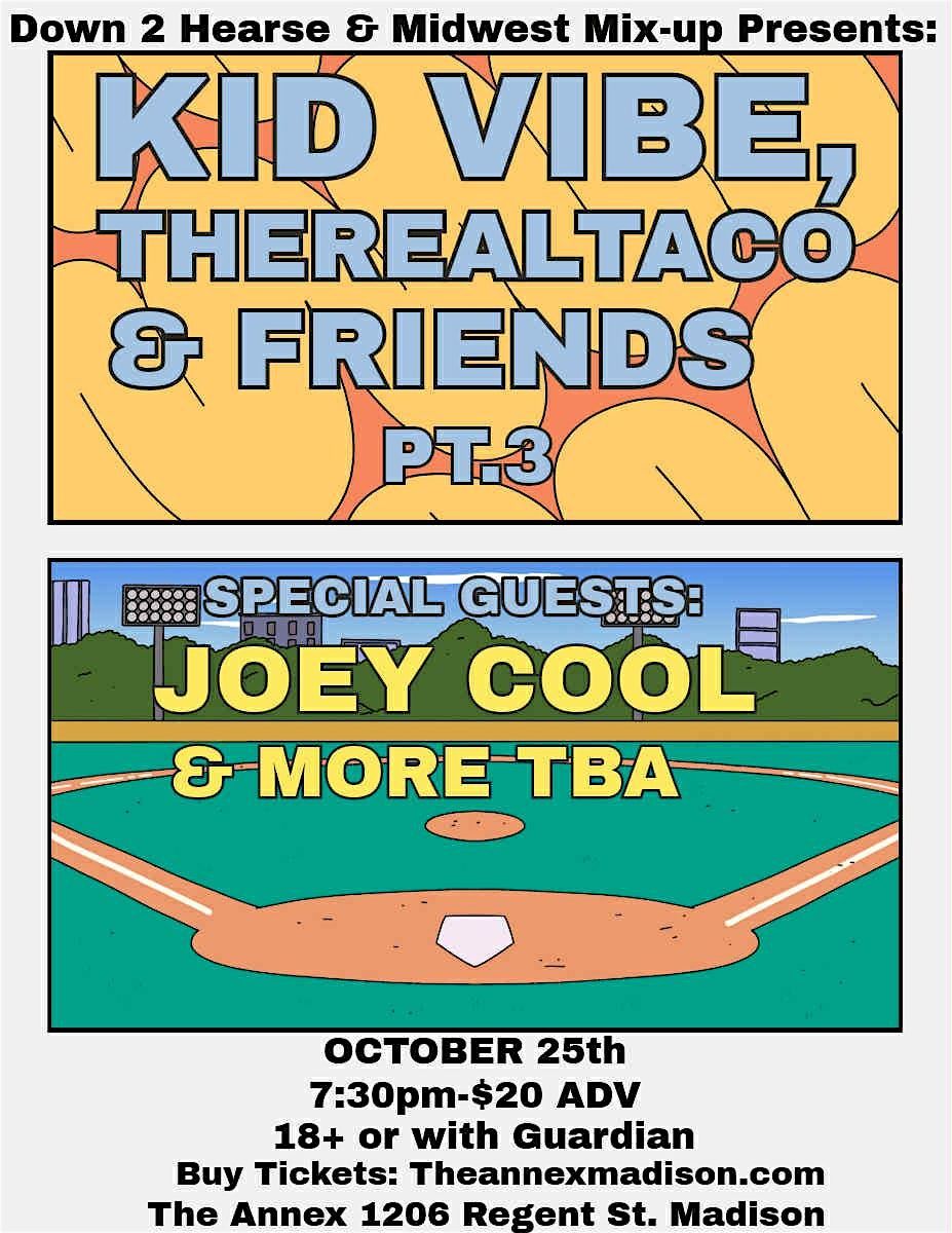 Kid Vibe, TheRealTaco & Friends  Pt. 3  Ft Joey Cool & More, 25 October | Event in Madison | AllEvents