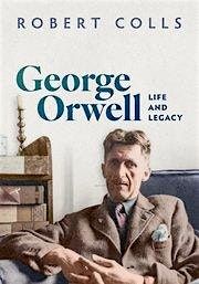 Robert Colls - George Orwell Life and Legacy, 28 January | Event in South Shields | AllEvents