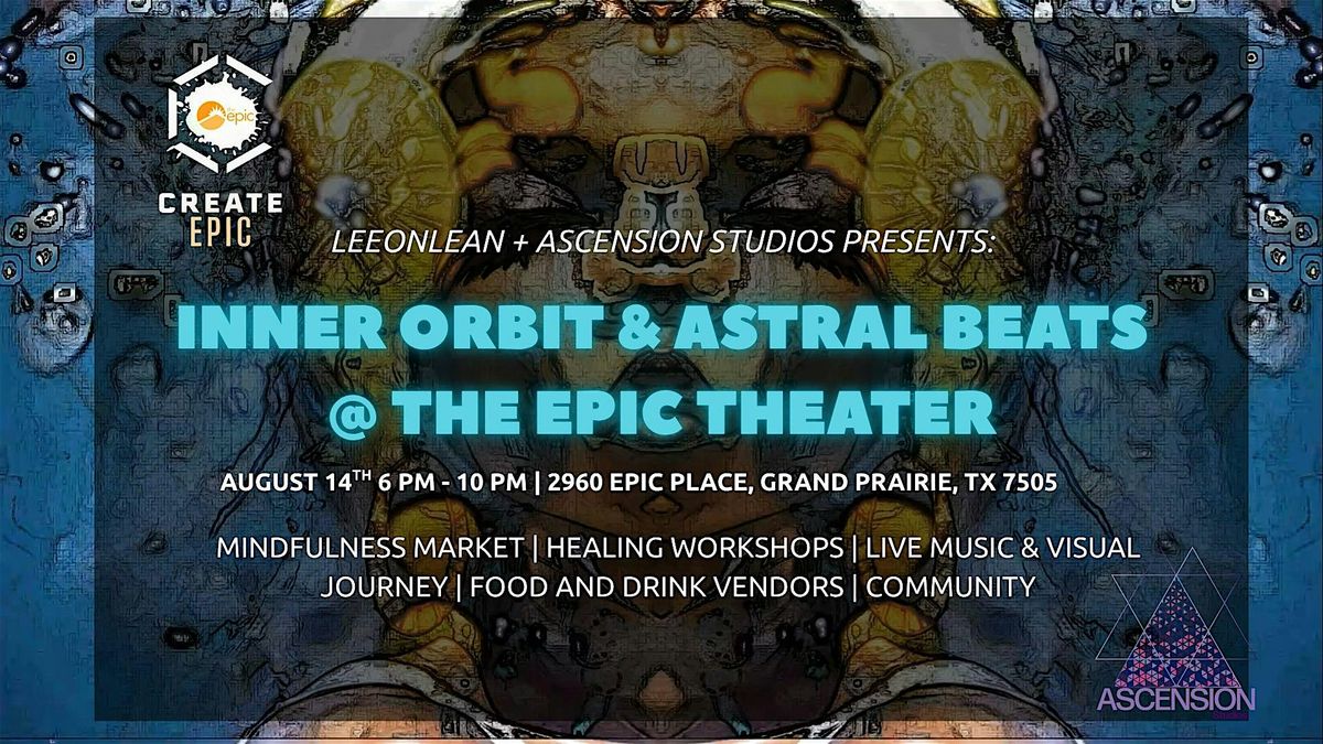 Inner Orbit & Astral Beats @The EPIC Theater, 14 August | Event in Grand Prairie | AllEvents