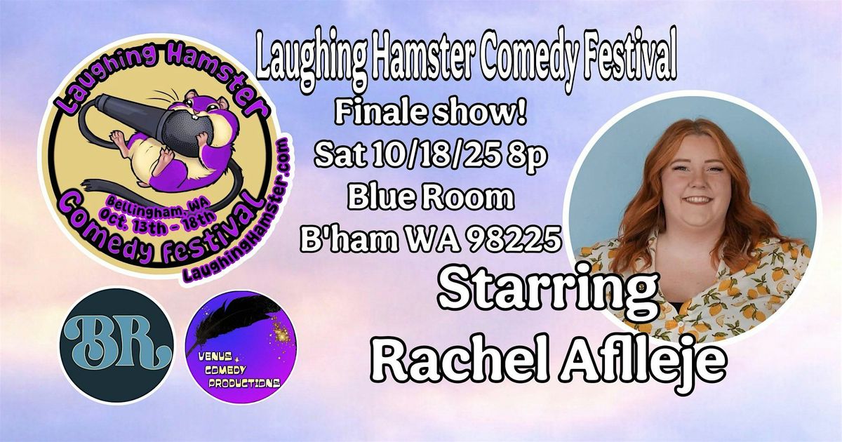Laughing Hamster Comedy Festival Finale Show Starring Rachel Aflleje, 18 October | Event in Bellingham | AllEvents