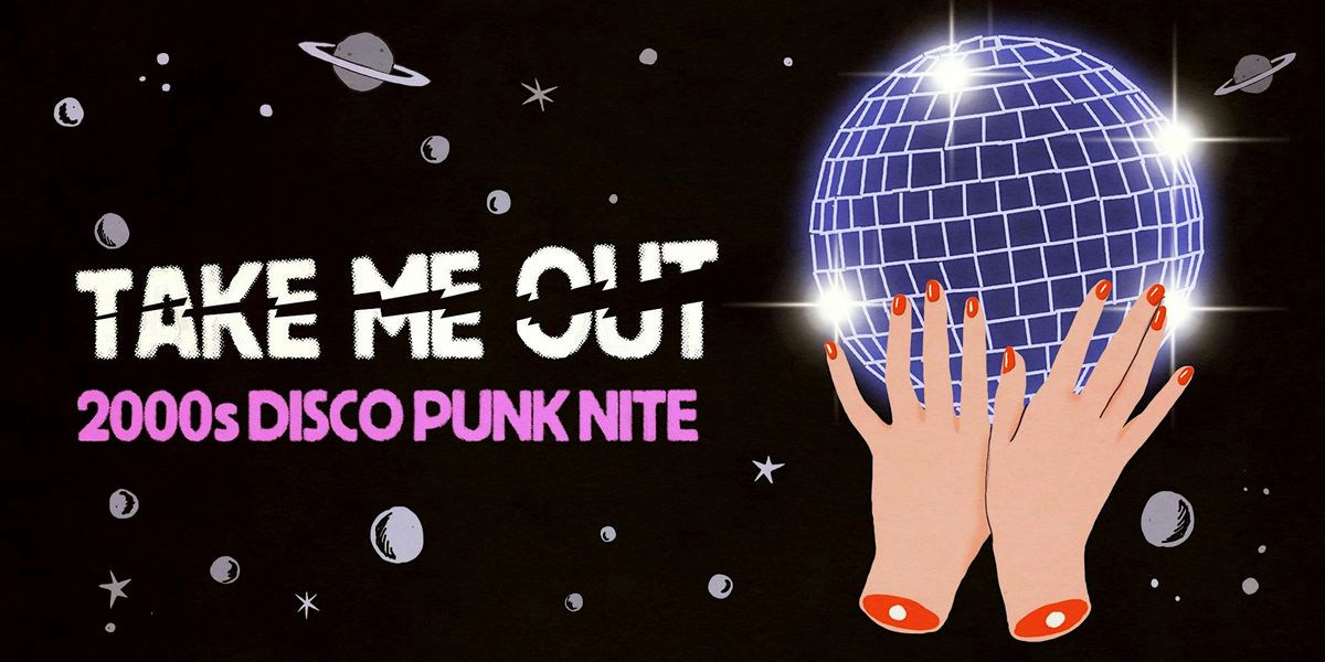 TAKE ME OUT [2000s DISCO PUNK NITE], 12 December | Event in New York | AllEvents