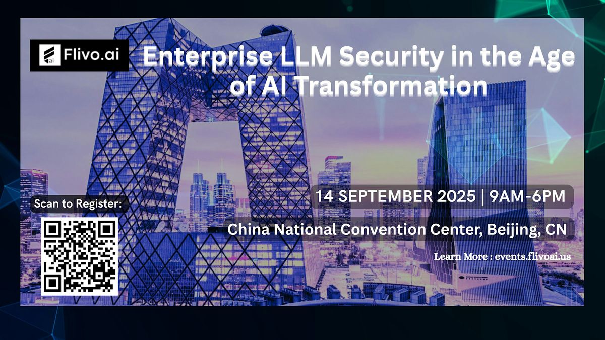 Enterprise LLM Security in the Age of AI Transformation, 14 September | Event in Chao Yang Qu | AllEvents