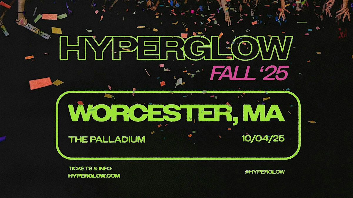 HYPERGLOW Worcester, MA 2025! "America’s Largest Glow Party", 4 October | Event in Worcester | AllEvents