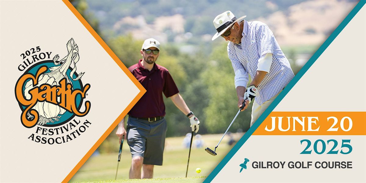 2025 Gilroy Garlic Festival Golf Classic, 20 June | Event in Gilroy | AllEvents