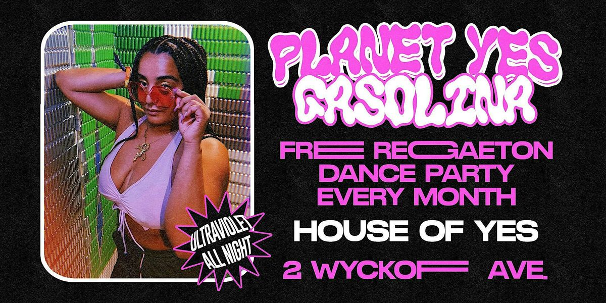 PLANET YES: GASOLINA w/ Ultra Violet, 16 October | Event in Brooklyn | AllEvents