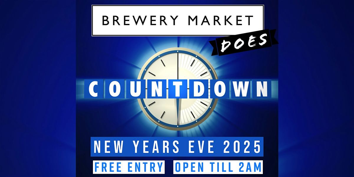 Brewery Market does Countdown. NYE 2025, 31 December | Event in Twickenham | AllEvents