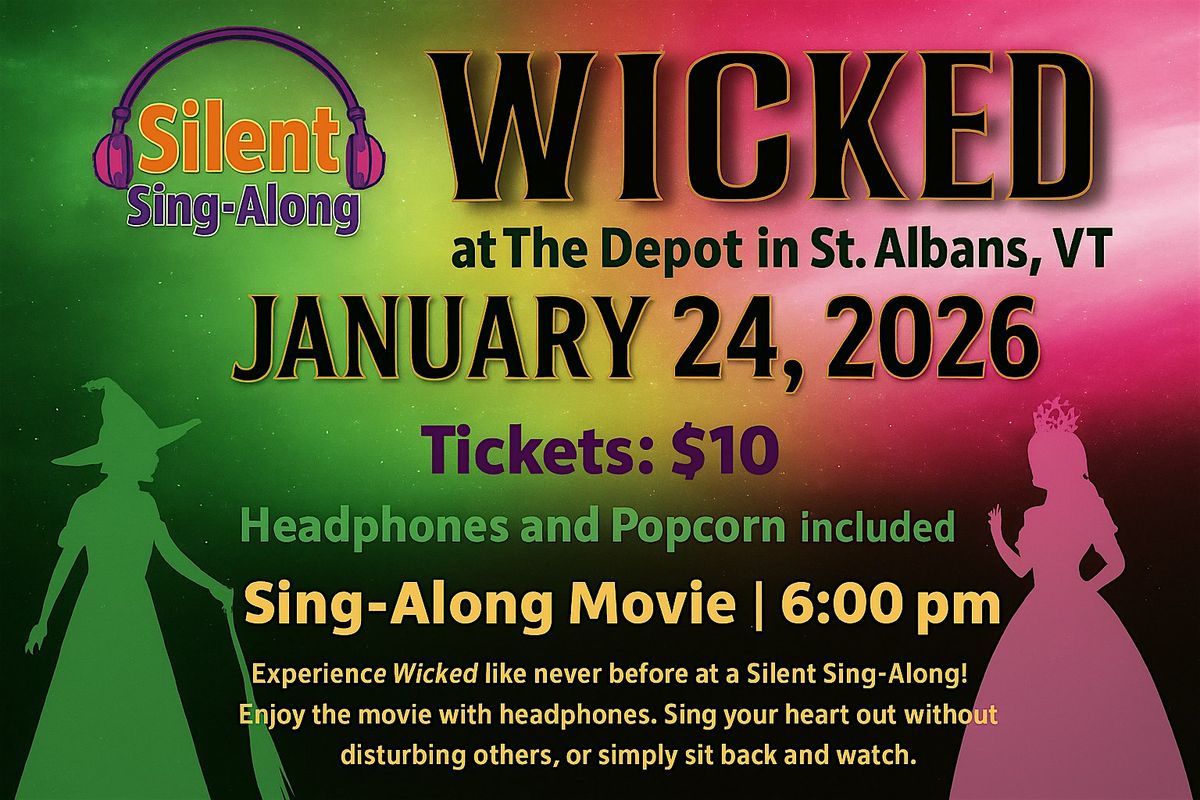 Silent Sing-Along of Wicked @ The Depot (All Ages), 24 January | Event in Saint Albans City | AllEvents