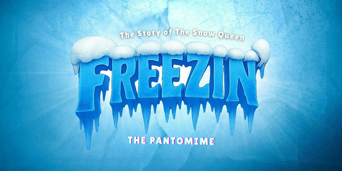 COWBRIDGE PANTO: FREEZIN', 21 December | Event in Cowbridge | AllEvents