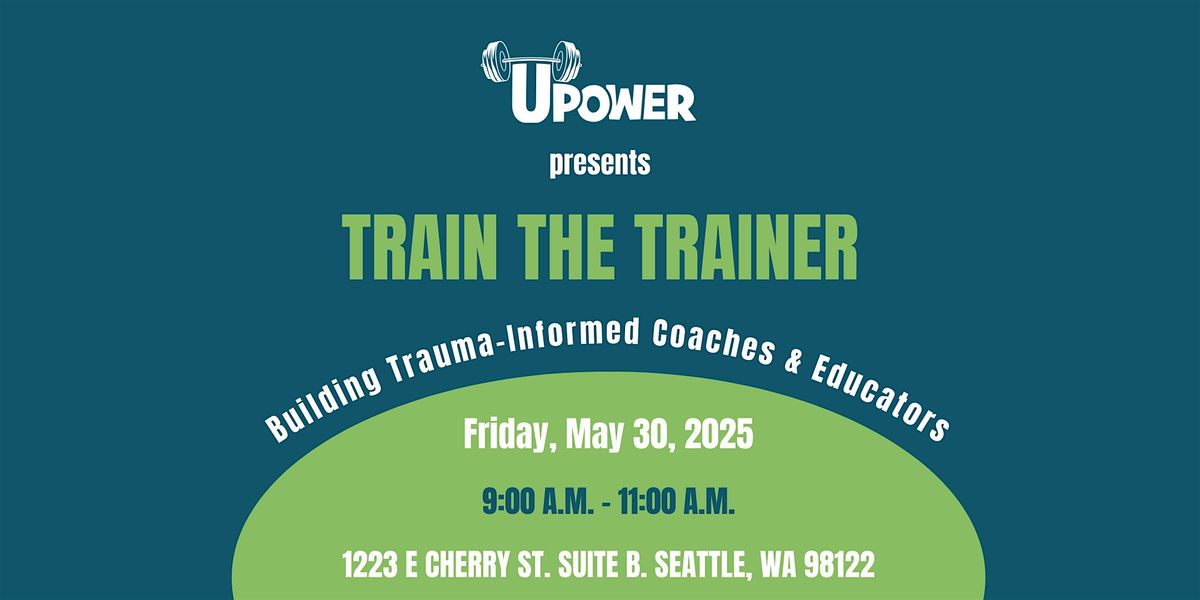 Train the Trainer: Building Trauma-Informed Coaches & Educators, 30 May | Event in Seattle | AllEvents