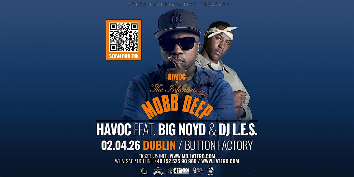 Mobb Deep Havoc feat. Big Noyd, DJ.L.E.S. Live in Dublin, 2 April | Event in Dublin | AllEvents