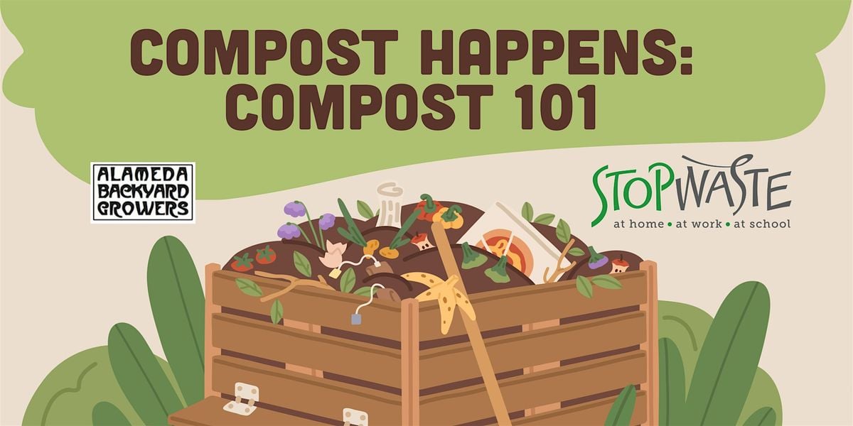 Compost Happens:  Compost 101, 31 May | Event in Alameda | AllEvents