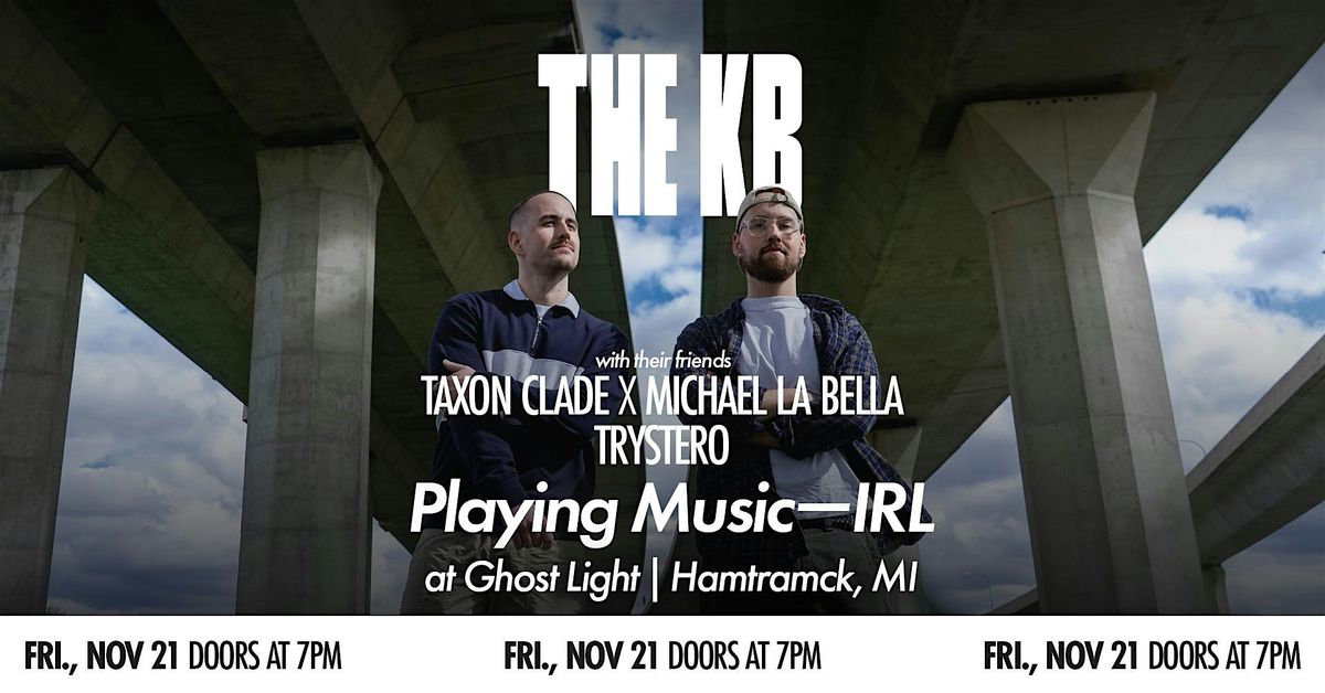 THE KB | Taxon Clade X Michael La Bella | Trystero @ Ghost Light, 21 November | Event in Hamtramck | AllEvents