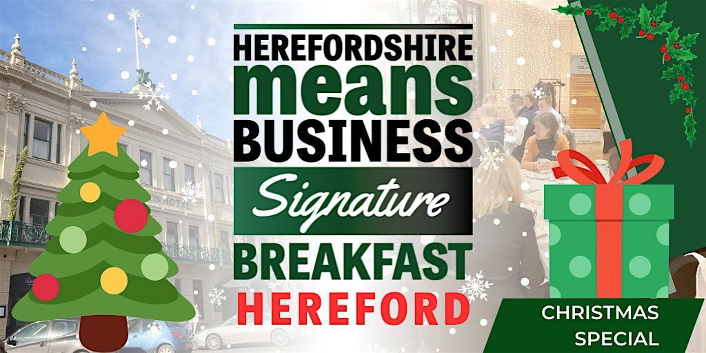 Herefordshire Means Business Signature Networking Breakfast - Hereford, 17 December | Event in Hereford | AllEvents
