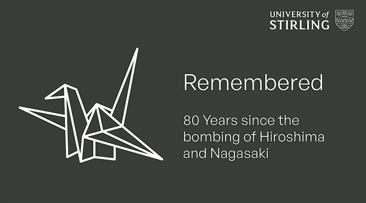 Nagasaki and the Future of War in the 20th Century - Public Lecture, 6 October | Event in Stirling | AllEvents