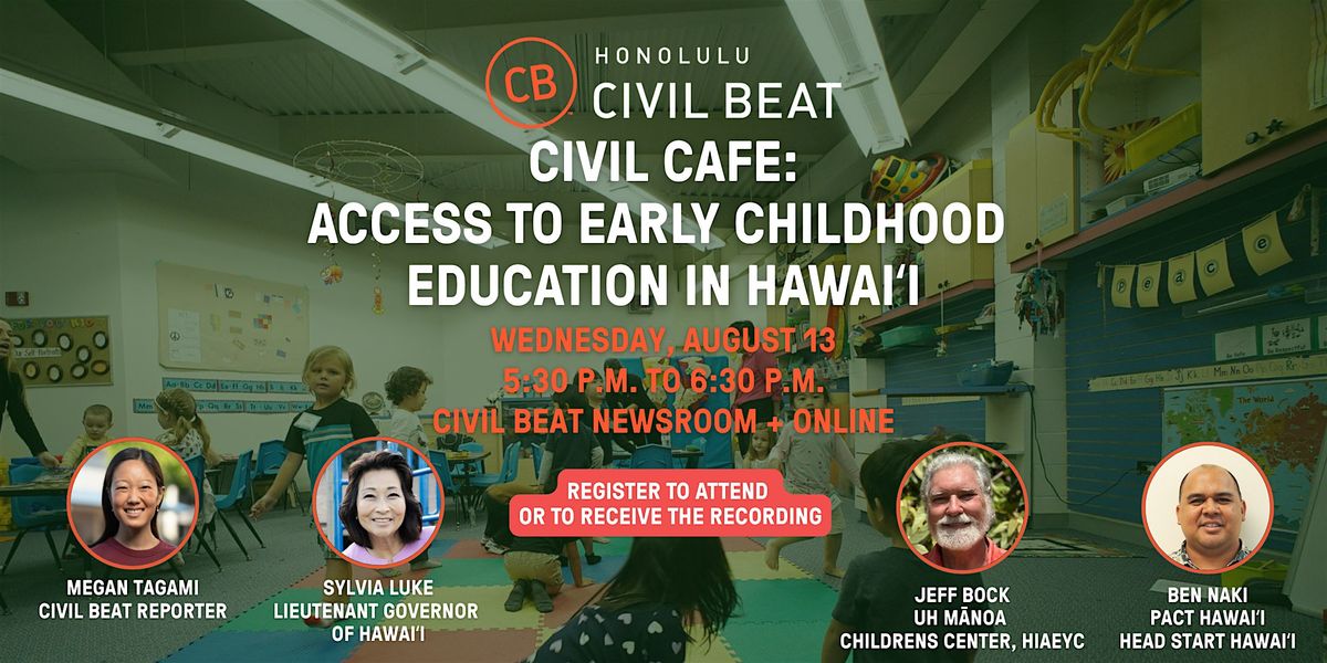 Civil Cafe: Access to Early Childhood Education in Hawaiʻi, 13 August | Event in Honolulu | AllEvents