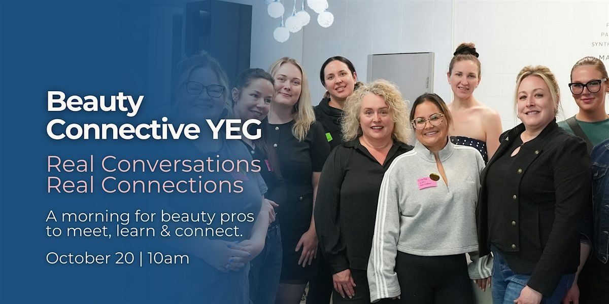 Beauty Connective YEG: Real Talk & Real Connections, 20 October | Event in Edmonton | AllEvents