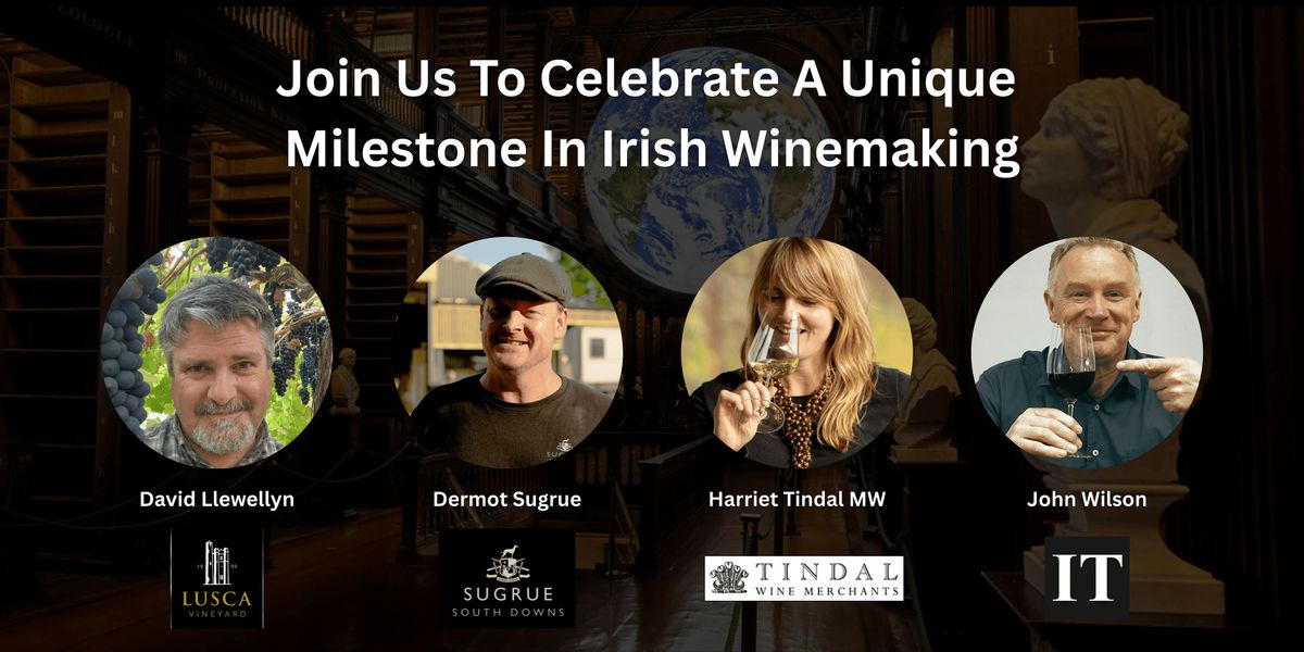 A Celebration of Irish Winemaking with David Llewellyn & Dermot Sugrue, 10 December | Event in Dublin